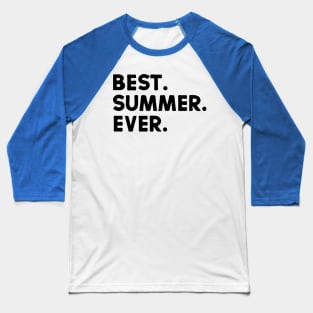 best summer ever 2 Baseball T-Shirt